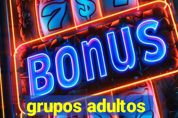 grupos adultos